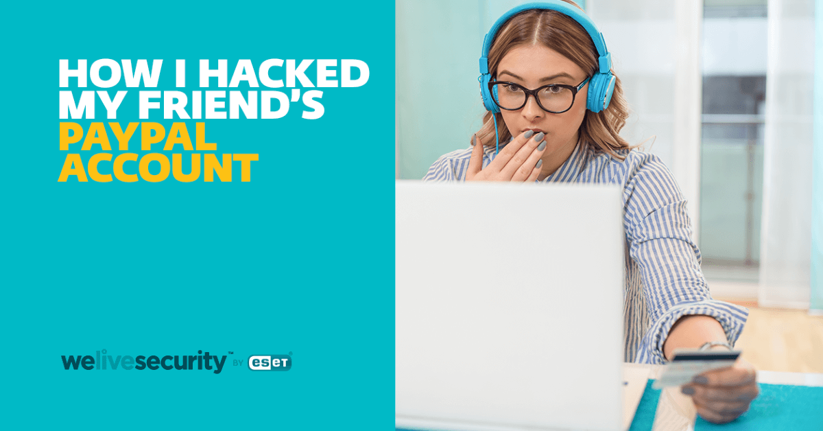 How I hacked my friend’s PayPal account | WeLiveSecurity