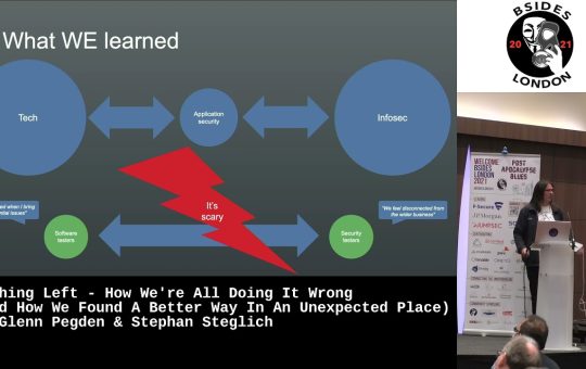 Security BSides London 2021 - Glenn Pegden's & Stephan Steglich's 'Pushing Left - How We're All Doing It Wrong'