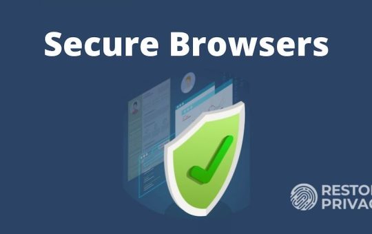 VPNs and browsers — staying secure while online